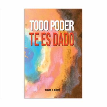 Paperback Todo Poder Te Es Dado Book
