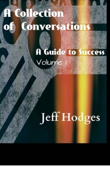 A Collection of Conversations, a Guide to Success