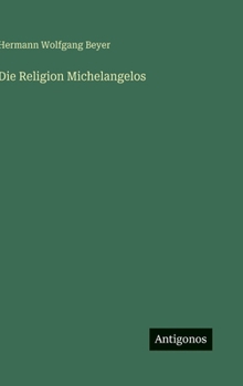 Hardcover Die Religion Michelangelos [German] Book
