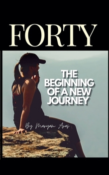 Forty: The Beginning of a New Journey