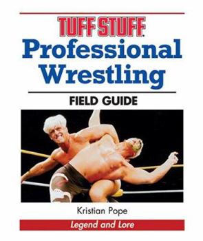 Paperback Tuff Stuff Professional Wrestling Field Guide: Legend and Lore Book