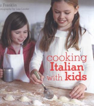 Hardcover Cooking Italian with Kids. Liz Franklin Book