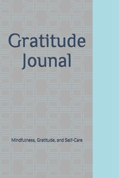 Paperback Gratitude Journal: Gratitude, Self-Reflection, and Self-Care. Book