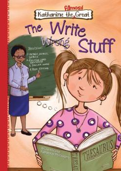 The Write Stuff - Book #7 of the Katharine the Almost Great