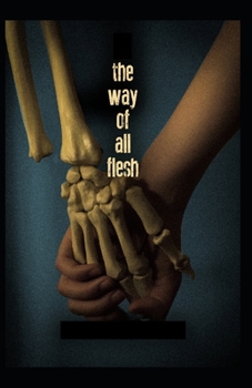 Paperback The Way of All Flesh Illustrated Book