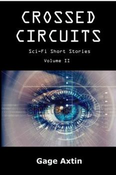 Paperback Crossed Circuits: Sci - Fi Short Stories - Volume II Book