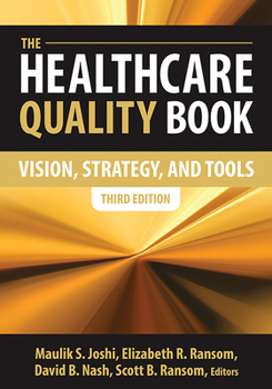 Hardcover The Healthcare Quality Book: Vision, Strategy and Tools, Third Edition Book