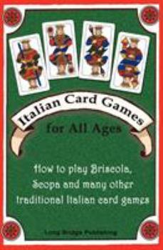 Paperback Italian Card Games for All Ages: How to Play Briscola, Scopa and Many Other Traditional Italian Card Games Book