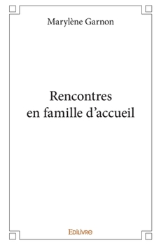 Paperback Rencontres en famille d'accueil [French] Book