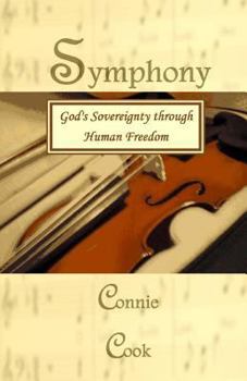 Paperback Symphony: God's Sovereignty through Human Freedom Book