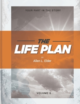 Paperback The LIFE Plan Volume Six: Your Part in the Story Book