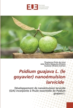 Paperback Psidium guajava L. (le goyavier) nanoémulsion larvicide [French] Book