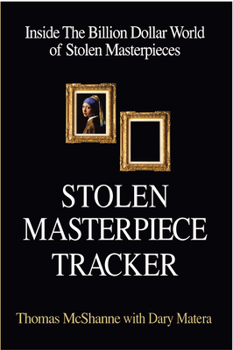 Paperback Stolen Masterpiece Tracker: Inside the Billion Dollar World of Stolen Masterpieces Book