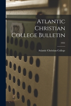 Paperback Atlantic Christian College Bulletin; 1931 Book