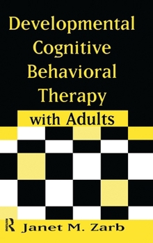 Hardcover Developmental Cognitive Behavioral Therapy with Adults Book