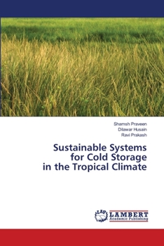 Paperback Sustainable Systems for Cold Storage in the Tropical Climate Book