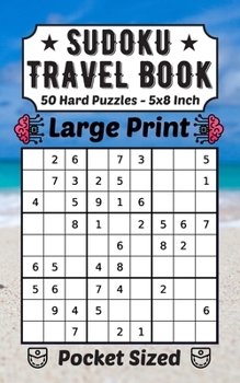 Paperback Sudoku Travel Book 50 Hard Puzzles Large Print: Pocket Sudoku 9×9 For Adults And Kids 50 Hard Puzzles And Solutions 5 x 8 Inch For Traveling Lovers Eu Book