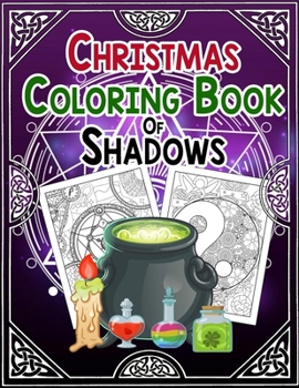 Paperback Christmas Coloring Book of Shadows: 30 Shadowy Christmas Coloring Pages Book