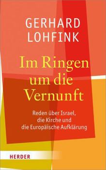 Hardcover Im Ringen Um Die Vernunft: Reden Uber Israel, Die Kirche Und Die Europaische Aufklarung [German] Book