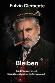 Paperback Bleiben: Ein Leben zerbricht. Ein anderes beginnt im Schwarzwald. [German] Book