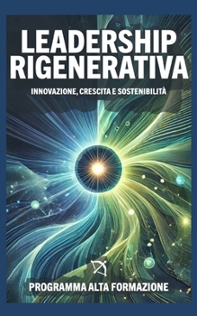 Paperback Leadership Rigenerativa: Innovazione, Crescita e Sostenibilità [Italian] Book