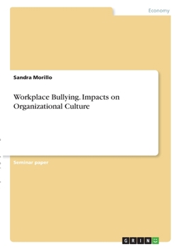 Paperback Workplace Bullying. Impacts on Organizational Culture Book