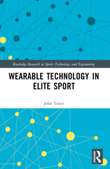 Paperback Wearable Technology in Elite Sport: A Critical Examination Book