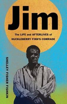 Paperback Jim: The Life and Afterlives of Huckleberry Finn's Comrade Book
