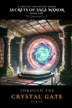 Through The Crystal Gate (Secrets of Sage Manor)