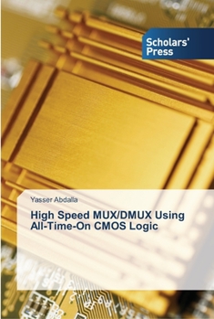 Paperback High Speed MUX/DMUX Using All-Time-On CMOS Logic Book