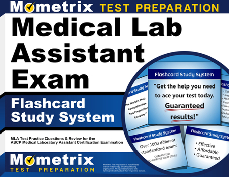 Misc. Medical Lab Assistant Exam Flashcard Study System: MLA Test Practice Questions and Review for the Ascp Medical Laboratory Assistant Certification Exam Book
