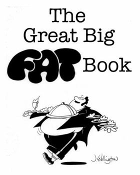 Paperback The Great Big FAT Book: Come And Get It! Book