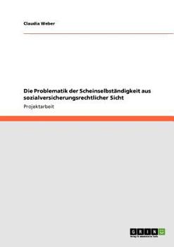 Paperback Die Problematik der Scheinselbständigkeit aus sozialversicherungsrechtlicher Sicht [German] Book