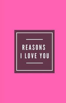 Paperback Reasons I Love You (Notebook) Book