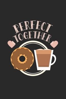 Paperback Perfect Together: Couples I Love I Best Friends I Donuts & Coffee Book