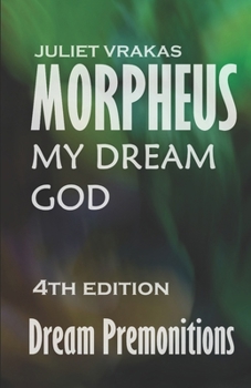 Paperback Morpheus My Dream God Dream Premonitions 4th Edition Book