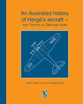 Paperback An illustrated history of Hergé's aircraft - from Tintin to Jo, Zette and Jocko Book
