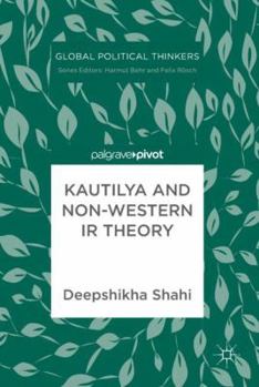 Hardcover Kautilya and Non-Western IR Theory Book