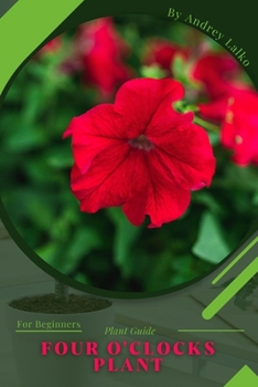 Paperback Four O'Clocks Plant: Plant Guide Book
