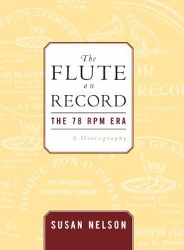 Hardcover The Flute on Record: The 78 rpm Era Book