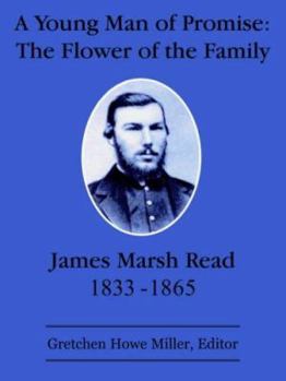 Paperback A Young Man of Promise: The Flower of the Family: James Marsh Read 1833-1865 Book