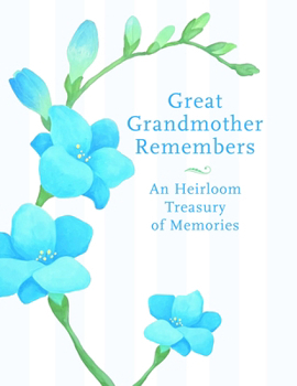 Hardcover Great Grandmother Remembers: Heirloom Treasury of Memories Book