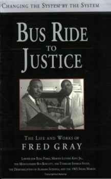 Paperback Bus Ride to Justice: The Life and Works of Fred Gray Book