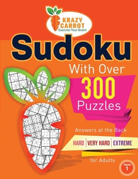 Paperback Sudoku With Over 300 Puzzles: Answers at the Back - Hard, Very Hard and Extreme Levels - For Adults - Volume 1 Book
