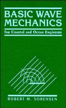 Hardcover Basic Wave Mechanics: For Coastal and Ocean Engineers Book