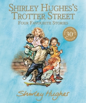Hardcover Shirley Hughes's Trotter Street: Four Favourite Stories Book