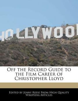 Off the Record Guide to the Film Career of Christopher Lloyd