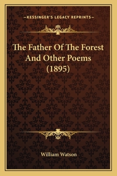 Paperback The Father Of The Forest And Other Poems (1895) Book