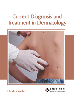 Hardcover Current Diagnosis and Treatment in Dermatology Book