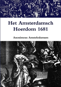 Paperback Het Amsterdamsch Hoerdom 1681 [Dutch] Book